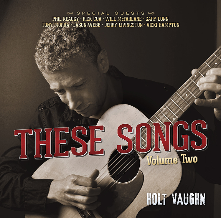 Holt Vaughn’s Release “These Songs, Vol 2”