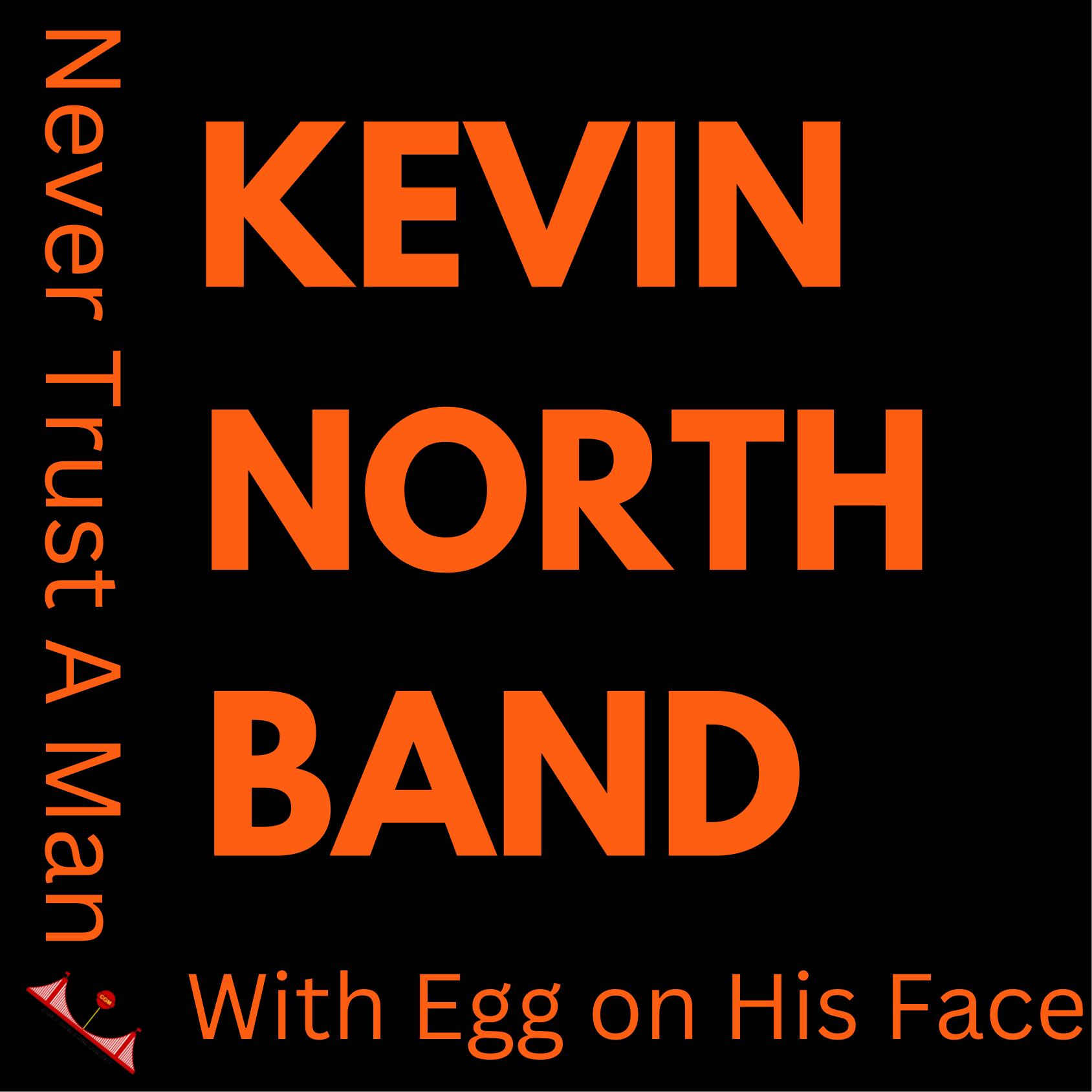 New Music Review: Kevin North Band “Never Trust A Man With Egg On His Face”
